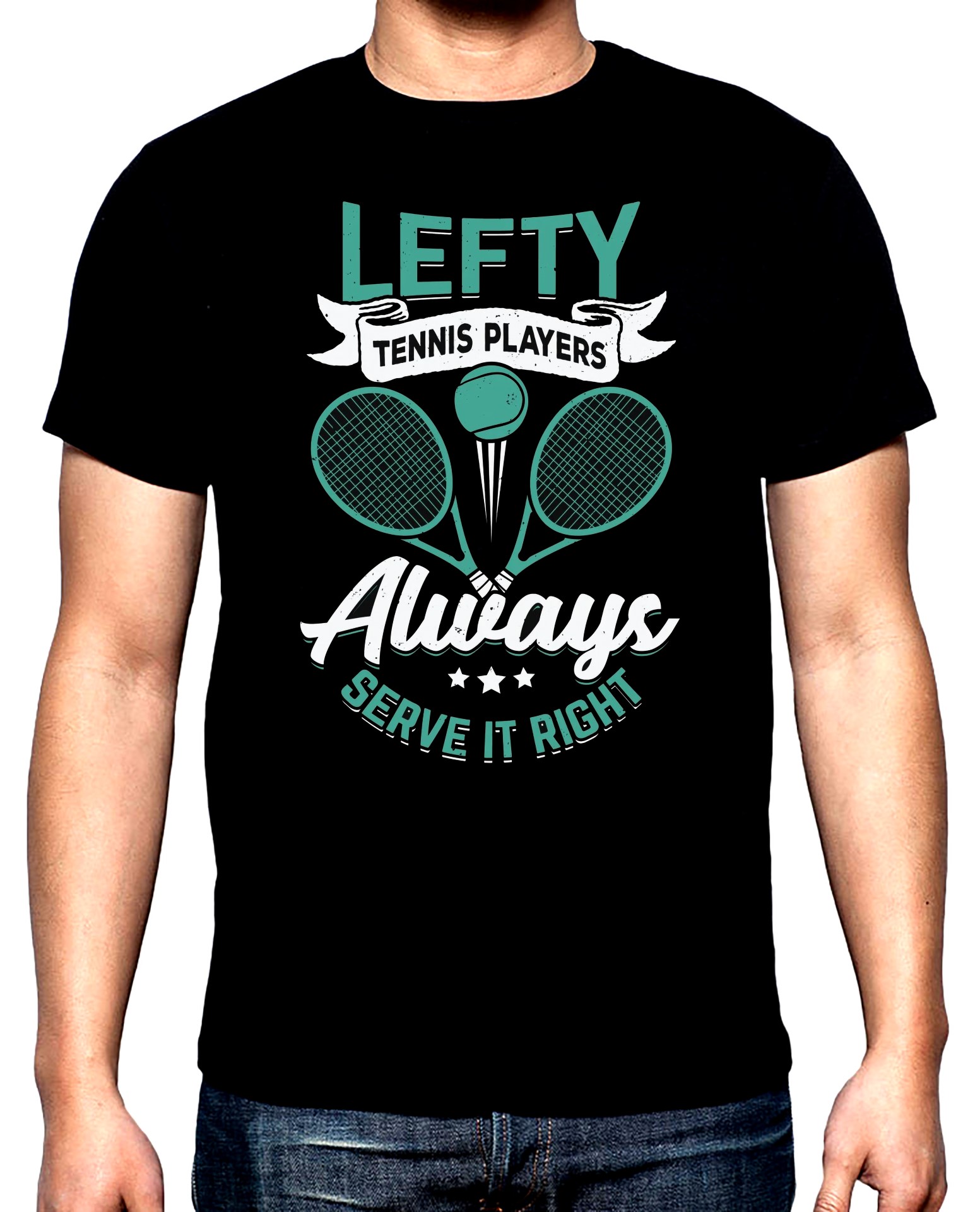 Lefty tennis players always serve it right, мъжка тениска за тенис, 100% памук, S до 5XL