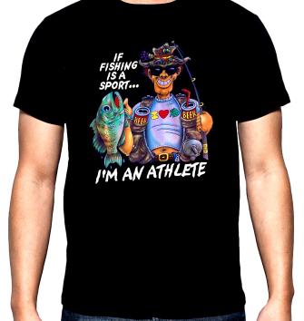 Риболов,мъжка тениска, I'm an athlete, 100% памук, S до 5XL