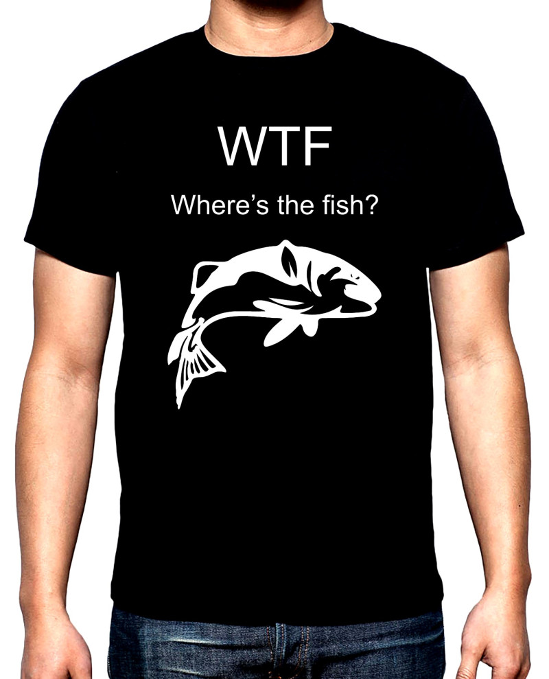 Тениски Риболов,мъжка тениска, WTF, 100% памук, S до 5XL